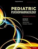 Pediatric psychopharmacology : principles and practice