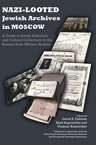 Nazi-Looted Jewish Archives in Moscow: A Guide to Jewish Historical and Cultural Collections in the Russian State Military Archive