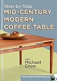 Step-By-Step Mid-Century Modern Coffee Table [DVD]