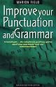 Improve Your Punctuation and Grammar: Master the Essentials of the English Language and Write with Greater Confidence (How to)
