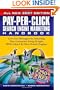 Pay-Per-Click Search Engine Marketing Handbook: Low Cost Strategies for Attracting New Customers Using Google, MSN, Yahoo & Other Search Engines