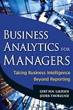 Business Analytics for Managers: Taking Business Intelligence Beyond Reporting (Wiley and SAS Business Series)