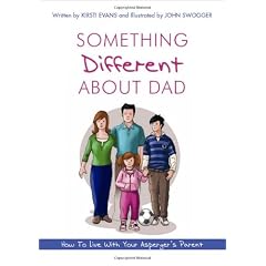 Something Different About Dad: How to Live With Your Asperger's Parent by Kirsti Evans and John Swogger