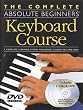 The Complete Absolute Beginners Keyboard Course - Book/2-CDs/DVD Pack
