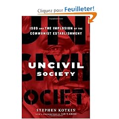Uncivil Society: 1989 and the Implosion of the Communist Establishment