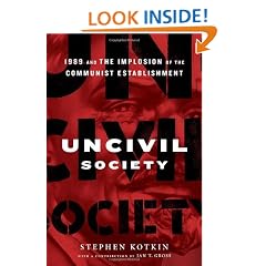 Uncivil Society: 1989 and the Implosion of the Communist Establishment