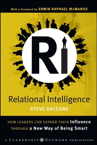 Relational Intelligence: How Leaders Can Expand Their Influence Through a New Way of Being Smart (Jossey-Bass Leadership Network Series)
