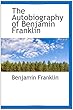 The Autobiography of Benjamin Franklin