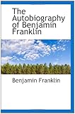 The Autobiography of Benjamin Franklin