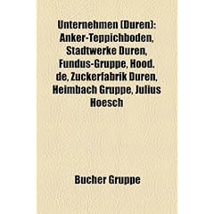 Unternehmen (Duren): Anker-Teppichboden, Stadtwerke Duren, Fundus-Gruppe, Hood.de, Zuckerfabrik Duren, Heimbach Gruppe, Julius Hoesch