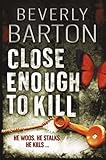 Close enough to kill