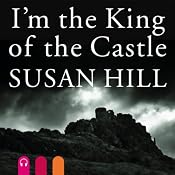 I'm the King of the Castle | [Susan Hill]