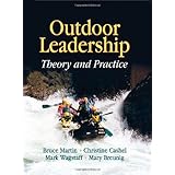 Outdoor Leadership: Theory and Practice