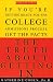 The Truth About Getting In: A Top College Advisor Tells You Everything You Need to Know