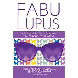 Fabulupus: How to be young, successful and fabulous (with lupus)