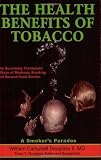 The Health Benefits of Tobacco: A Smoker's Paradox