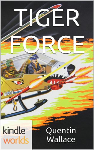 G.I. JOE: TIGER FORCE (Kindle Worlds Novella) (The Tiger Force Files Book 1)