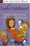 Love and Logic Magic for Early Childhood: Practical Parenting from Birth to Six Years