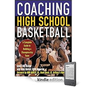 Coaching High School Basketball : A Complete Guide to Building a Championship Team