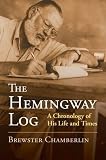 The Hemingway log : a chronology of his life and times