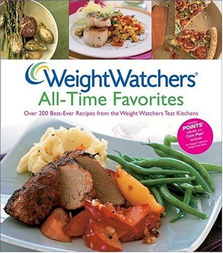 Weight Watchers All-Time Favorites: Over 200 Best-Ever Recipes from the Weight Watchers Test Kitchens