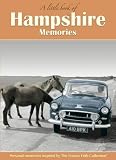 A little book of memories. Hampshire : personal memories inspired by the Francis Frith Collection