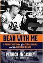 Bear With Me: A Family History of George Halas and the Chicago Bears
