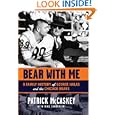 Bear With Me: A Family History of George Halas and the Chicago Bears by Patrick McCaskey and Mike Sandrolini