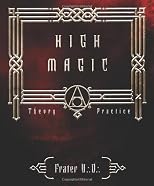 High Magic: Theory & Practice