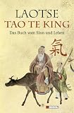 Tao te king: Das Buch vom Sinn und Leben - Laotse