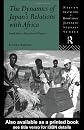 The Dynamics of Japan's Relations with Africa: South Africa, Tanzania and Nigeria (Nissan Institute Routledge Japanese Studies Series)