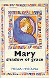Mary : shadow of grace