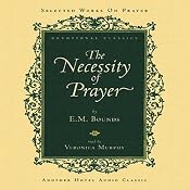 Necessity of Prayer | [E. M. Bounds]