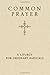 Common Prayer: A Liturgy for Ordinary Radicals
