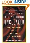 Little Red Riding Hood Uncloaked: Sex, Morality, And The Evolution Of A Fairy Tale