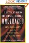 Little Red Riding Hood Uncloaked: Sex, Morality, And The Evolution Of A Fairy Tale