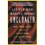 Little Red Riding Hood Uncloaked: Sex, Morality, A&hellip by Catherine Orenstein