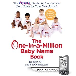 The One-in-a-Million Baby Name Book: The BabyNames.com Guide to Choosing the Best Name for Your New Arrival
