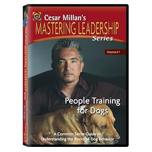Cesar Millan's Mastering Leadership Series, Volume #1: People Training for Dogs