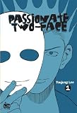 PASSIONATE TWO-FACE VOLUME.1: v. 1 (Passionate Two-Face)