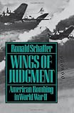 Wings of Judgment: American Bombing in World War II