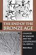 The End of the Bronze Age: Changes in Warfare and the Catastrophe Ca. 1200 B.C.
