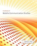 Handbook of Mobile Communication Studies