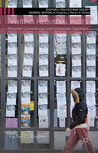 Writing Neoliberal Values: Rhetorical Connectivities and Globalized Capitalism (Rhetoric, Politics and Society)