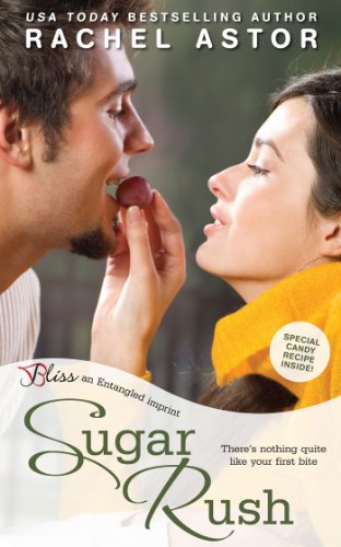 Sugar Rush (Entangled Bliss) by Rachel Astor