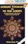 Astrology, Psychology, and the Four Elements: An Energy Approach to Astrology and Its Use in the Counceling Arts
