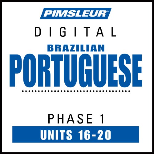 Portuguese (Brazilian) Phase 1, Unit 16-20: Learn to Speak and Understand Brazilian Portuguese with Pimsleur Language Programs