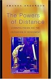 The Powers Of Distance : Cosmopolitanism And The Cultivation Of Detachment