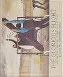 The glorious flight : across the Channel with Louis Blériot July 25, 1909