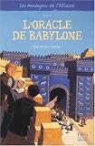 Les messagers de l'Alliance, Tome 4 : L'oracle de Babylone